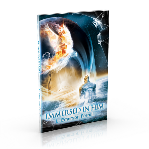 L. Emerson Ferrell | Immersed in Him